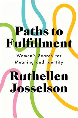 Les chemins de l'épanouissement : La quête de sens et d'identité des femmes - Paths to Fulfillment: Women's Search for Meaning and Identity