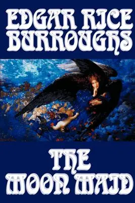 The Moon Maid par Edgar Rice Burroughs, Science Fiction - The Moon Maid by Edgar Rice Burroughs, Science Fiction