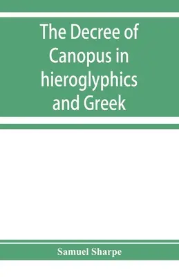 Le décret de Canopus en hiéroglyphes et en grec - The decree of Canopus in hieroglyphics and Greek