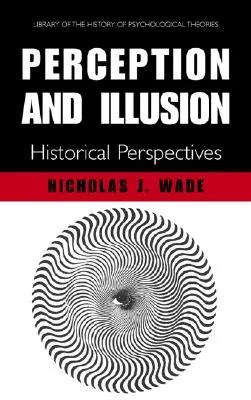 Perception et illusion : Perspectives historiques - Perception and Illusion: Historical Perspectives