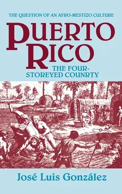 Porto Rico : Le pays aux quatre étages et autres essais - Puerto Rico: The Four-Storeyed Country and Other Essays