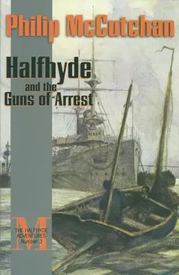 Halfhyde et les armes d'arrestation - Halfhyde and the Guns of Arrest