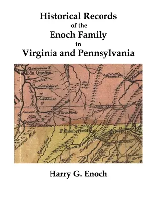 Documents historiques de la famille Enoch en Virginie et en Pennsylvanie - Historical Records of the Enoch Family in Virginia and Pennsylvania