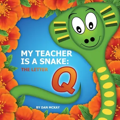 Mon professeur est un serpent La lettre Q - My Teacher is a snake the Letter Q