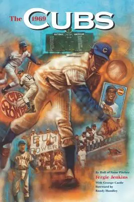 Les Cubs de 1969 : On s'en souvient depuis longtemps, on ne les oublie pas - The 1969 Cubs: Long Remembered - Not Forgottten