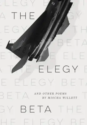 L'élégie Beta : Et autres poèmes - The Elegy Beta: And Other Poems