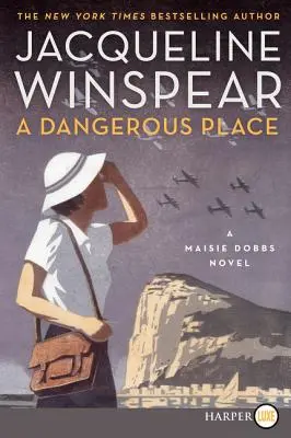 Un lieu dangereux : Un roman de Maisie Dobbs - A Dangerous Place: A Maisie Dobbs Novel