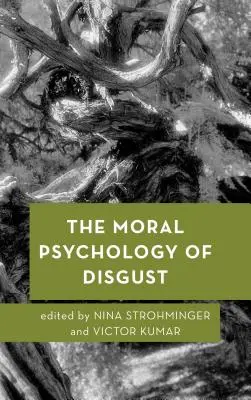 La psychologie morale du dégoût - The Moral Psychology of Disgust