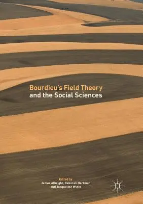 La théorie des champs de Bourdieu et les sciences sociales - Bourdieu's Field Theory and the Social Sciences
