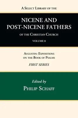 Bibliothèque sélective des Pères nicéens et post-nicéens de l'Église chrétienne, Première série, Volume 8 - A Select Library of the Nicene and Post-Nicene Fathers of the Christian Church, First Series, Volume 8