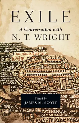 L'exil : Une conversation avec N. T. Wright - Exile: A Conversation with N. T. Wright