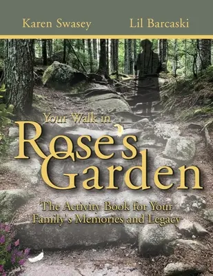 Votre promenade dans le jardin de Rose : Les tremplins de votre vie - Your Walk in Rose's Garden: The Stepping Stones of Your Life