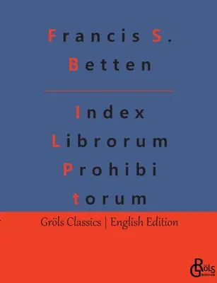 Index Librorum Prohibitorum : The Roman Index of Forbidden Books (L'index romain des livres interdits) - Index Librorum Prohibitorum: The Roman Index of Forbidden Books