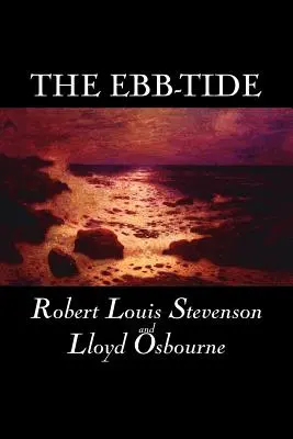 The Ebb-Tide de Robert Louis Stevenson, Fiction, Historique, Littéraire - The Ebb-Tide by Robert Louis Stevenson, Fiction, Historical, Literary