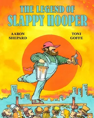 La légende de Slappy Hooper : Un conte américain (édition du 30e anniversaire) - The Legend of Slappy Hooper: An American Tall Tale (30th Anniversary Edition)