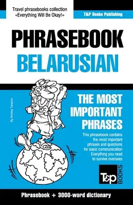 Recueil de phrases - Biélorusse - Les phrases les plus importantes : Recueil de phrases et dictionnaire de 3000 mots - Phrasebook - Belarusian - The most important phrases: Phrasebook and 3000-word dictionary
