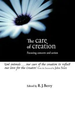 Le soin de la création : Concentrer l'attention et l'action - The Care of Creation: Focusing Concern and Action