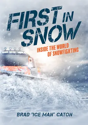 Premier dans la neige : dans le monde de la lutte contre la neige - First in Snow: Inside the World of Snowfighting