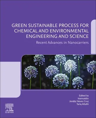 Processus vert et durable pour l'ingénierie et la science chimique et environnementale : Solvants verts pour la biocatalyse Avancées récentes dans le domaine des nanocarriers - Green Sustainable Process for Chemical and Environmental Engineering and Science: Recent Advances in Nanocarriers