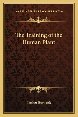 La formation de la plante humaine - The Training of the Human Plant