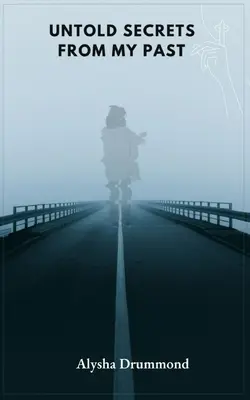 Secrets inavouables de mon passé - Untold Secrets from My Past