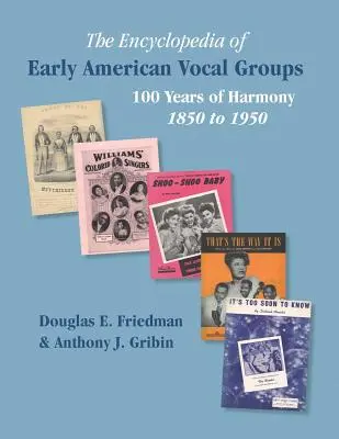 THE ENCYCLOPEDIA OF EARLY AMERICAN VOCAL GROUPS - 100 ans d'harmonie : 1850 à 1950 - THE ENCYCLOPEDIA OF EARLY AMERICAN VOCAL GROUPS - 100 Years of Harmony: 1850 to 1950