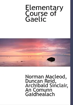 Cours élémentaire de gaélique - Elementary Course of Gaelic