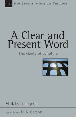 Une parole claire et présente : La clarté des Écritures Volume 21 - A Clear and Present Word: The Clarity of Scripture Volume 21