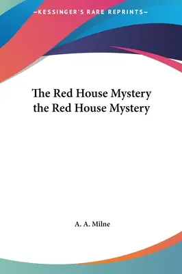 Le mystère de la maison rouge le mystère de la maison rouge - The Red House Mystery the Red House Mystery