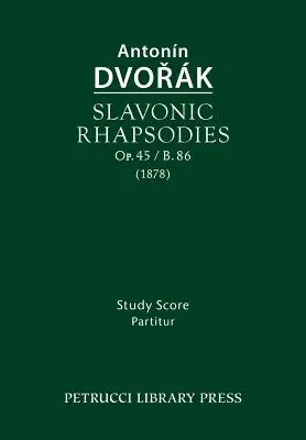 Rhapsodies slaves, Op.45 / B.86 : Partition d'étude - Slavonic Rhapsodies, Op.45 / B.86: Study score