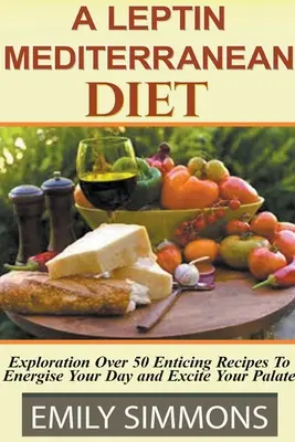 Régime méditerranéen Leptin - Leptin Mediterranean Diet