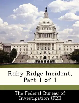 Incident de Ruby Ridge, partie 1 sur 1 - Ruby Ridge Incident, Part 1 of 1