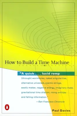 Comment construire une machine à voyager dans le temps - How to Build a Time Machine