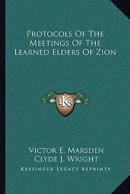 Les protocoles des réunions des Sages de Sion - Protocols Of The Meetings Of The Learned Elders Of Zion