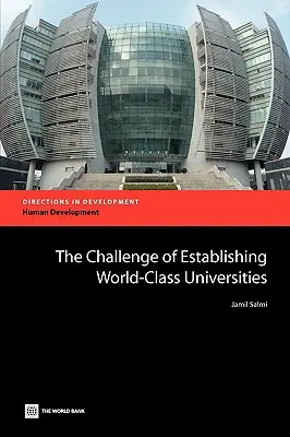 Le défi de la création d'universités de classe mondiale - The Challenge of Establishing World Class Universities