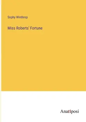 La fortune de Mlle Roberts - Miss Roberts' Fortune