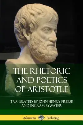 La rhétorique et la poétique d'Aristote - The Rhetoric and Poetics of Aristotle