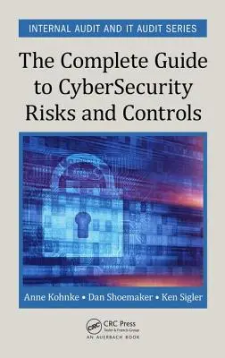 Guide complet des risques et des contrôles en matière de cybersécurité - The Complete Guide to Cybersecurity Risks and Controls