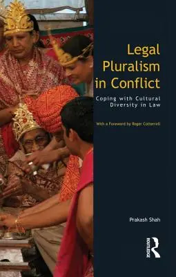 Pluralisme juridique en conflit : Faire face à la diversité culturelle en droit - Legal Pluralism in Conflict: Coping with Cultural Diversity in Law