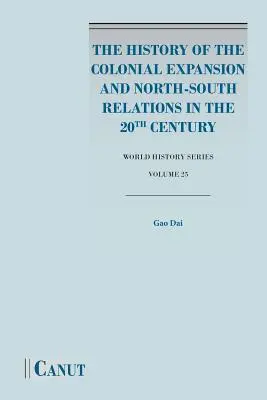 L'histoire de l'expansion coloniale et des relations Nord-Sud au XXe siècle - The History of the Colonial Expansion and North-South Relations in the 20th Century