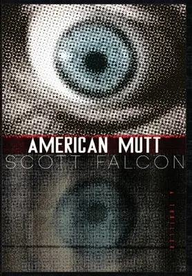 American Mutt : Un homme. L'État le plus profond. Une guerre incivile. - American Mutt: One Man. The Deepest State. An Uncivil War.