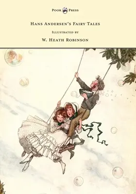 Les contes de fées de Hans Andersen - Illustrés par W. Heath Robinson - Hans Andersen's Fairy Tales - Illustrated by W. Heath Robinson