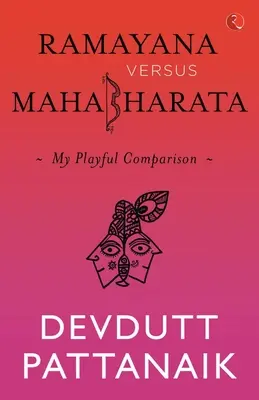 Ramayana Versus Mahabharata : Ma comparaison ludique - Ramayana Versus Mahabharata: My Playful Comparison