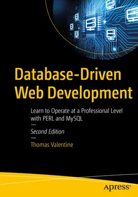 Database-Driven Web Development : Apprendre à travailler à un niveau professionnel avec Perl et MySQL - Database-Driven Web Development: Learn to Operate at a Professional Level with Perl and MySQL