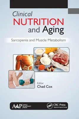 Nutrition clinique et vieillissement : Sarcopénie et métabolisme musculaire - Clinical Nutrition and Aging: Sarcopenia and Muscle Metabolism