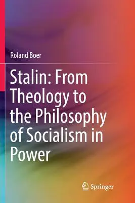 Staline : De la théologie à la philosophie du socialisme au pouvoir - Stalin: From Theology to the Philosophy of Socialism in Power