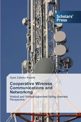 Communications et réseaux sans fil coopératifs - Cooperative Wireless Communications and Networking