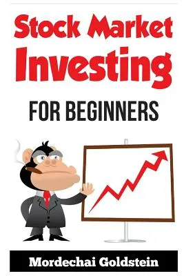 L'investissement en bourse : Pour les débutants - Stock Market Investing: For Beginners