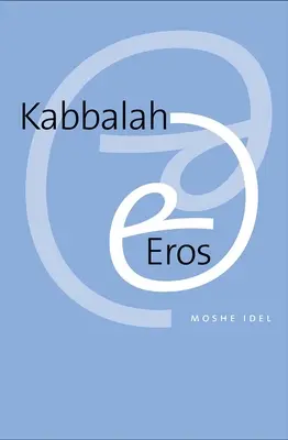 Kabbale et éros - Kabbalah and Eros