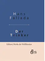 Der Trinker : Gebundene Ausgabe - Der Trinker: Gebundene Ausgabe